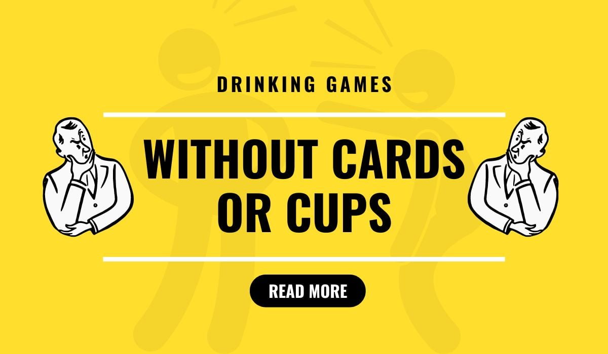 9 Easy Drinking Games Without Cards Or Cups Less Is More Partygamespedia 